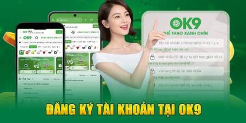 Hướng dẫn đăng ký OK9 chỉ với vài bước đơn giản